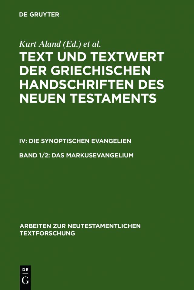 Text und Textwert der griechischen Handschriften des Neuen Testaments.... / Das Markusevangelium