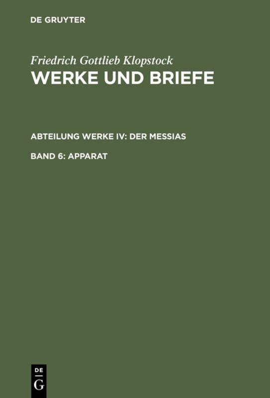 Friedrich Gottlieb Klopstock: Werke und Briefe. Abteilung Werke IV: Der Messias / Apparat