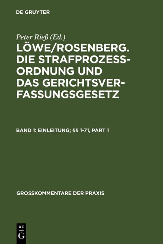 Löwe/Rosenberg. Die Strafprozeßordnung und das Gerichtsverfassungsgesetz / Einleitung; §§ 1-71