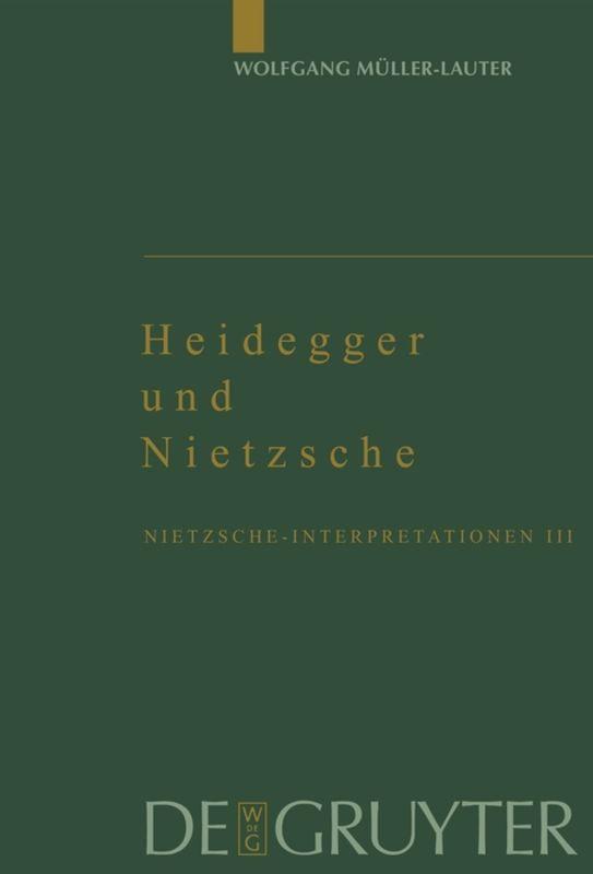 Wolfgang Müller-Lauter: Nietzsche-Interpretationen / Heidegger und Nietzsche