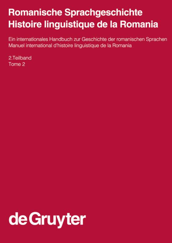 Romanische Sprachgeschichte / Histoire linguistique de la Romania / Romanische Sprachgeschichte / Histoire linguistique de la Romania. 2. Teilband