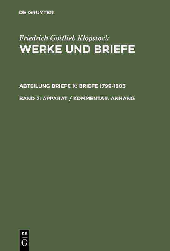 Friedrich Gottlieb Klopstock: Werke und Briefe. Abteilung Briefe X: Briefe 1799-1803 / Apparat / Kommentar. Anhang
