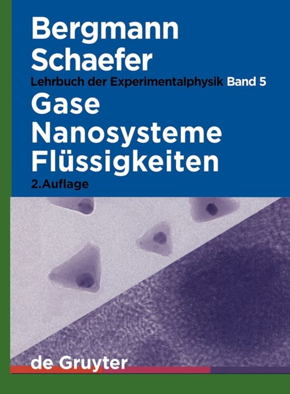 Ludwig Bergmann; Clemens Schaefer: Lehrbuch der Experimentalphysik / Gase, Nanosysteme, Flüssigkeiten