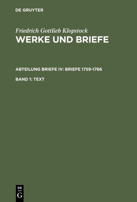 Friedrich Gottlieb Klopstock: Werke und Briefe. Abteilung Briefe IV: Briefe 1759-1766 / Text