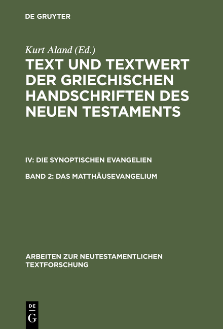 Text und Textwert der griechischen Handschriften des Neuen Testaments.... / Das Matthäusevangelium