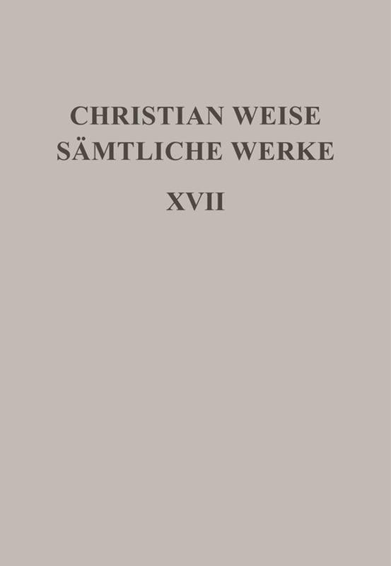 Christian Weise: Sämtliche Werke / Romane I