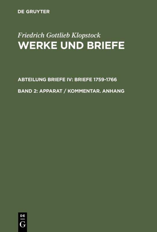 Friedrich Gottlieb Klopstock: Werke und Briefe. Abteilung Briefe IV: Briefe 1759-1766 / Apparat / Kommentar. Anhang
