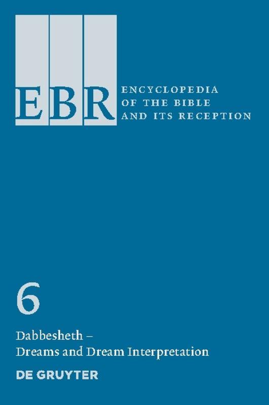 Encyclopedia of the Bible and Its Reception (EBR) / Dabbesheth – Dreams and Dream Interpretation