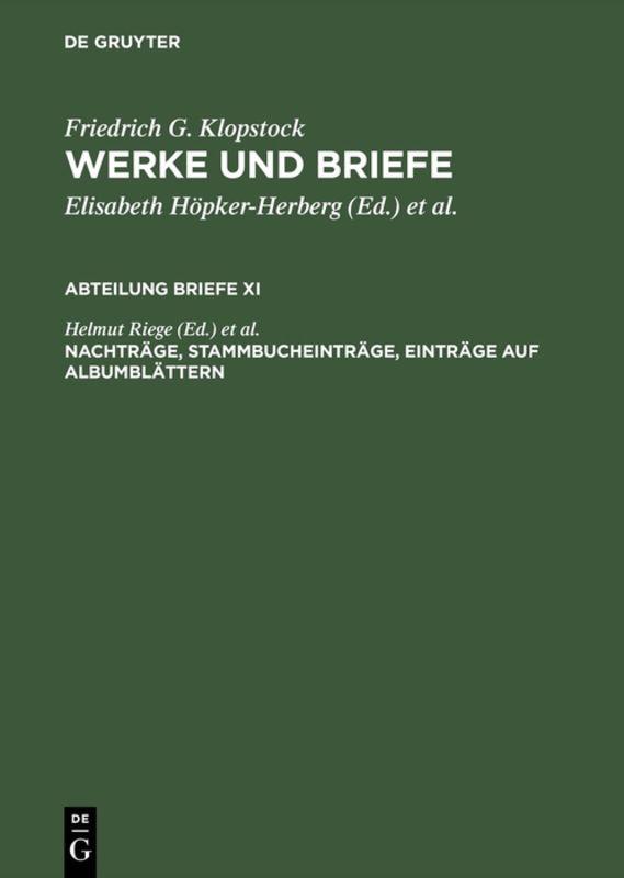 Friedrich Gottlieb Klopstock: Werke und Briefe. Abteilung Briefe XI / Nachträge, Stammbucheinträge, Einträge auf Albumblättern