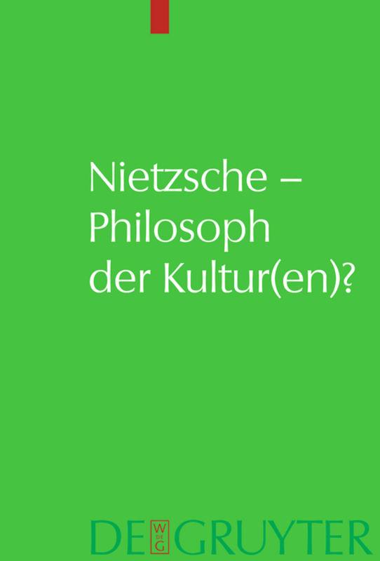 Nietzsche – Philosoph der Kultur(en)?
