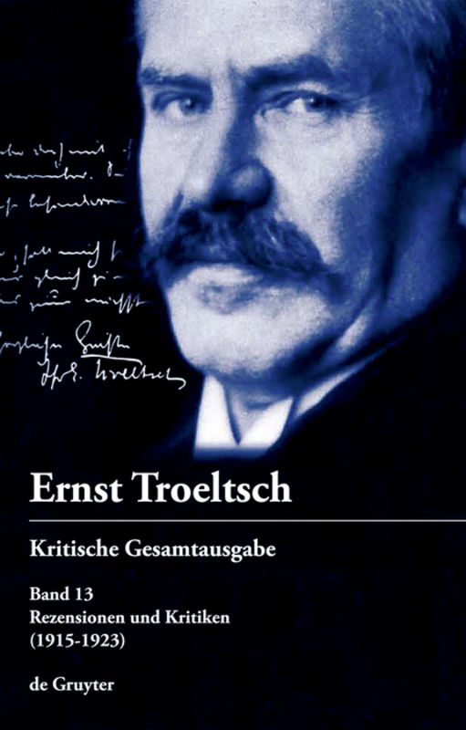 Ernst Troeltsch: Kritische Gesamtausgabe / Rezensionen und Kritiken