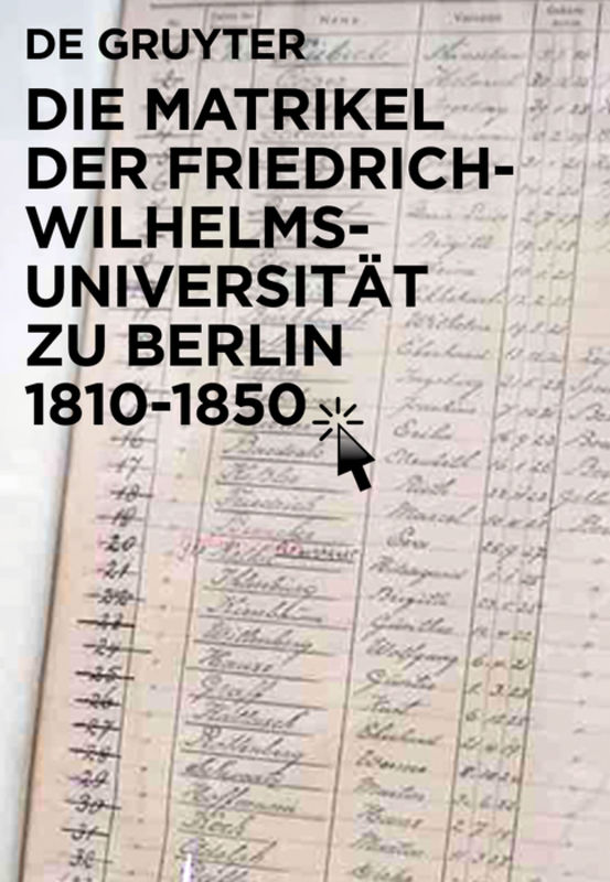 Die Matrikel der Friedrich-Wilhelms-Universität zu Berlin 1810–1850