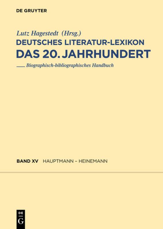 Deutsches Literatur-Lexikon. Das 20. Jahrhundert / Hauptmann - Heinemann