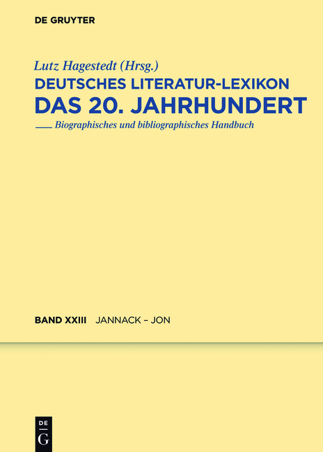 Deutsches Literatur-Lexikon. Das 20. Jahrhundert / Jannack - Jonigk