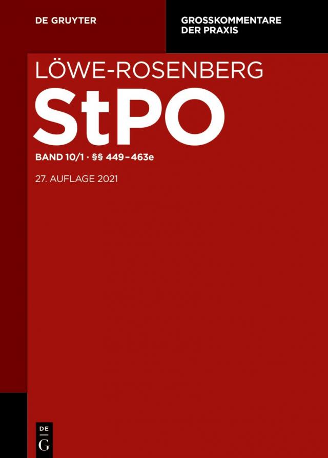 Löwe-Rosenberg. Die Strafprozeßordnung und das Gerichtsverfassungsgesetz / §§ 449-463e