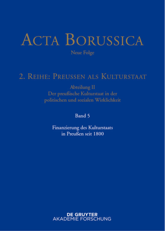 Acta Borussica - Neue Folge. Preußen als Kulturstaat. Der preußische... / Finanzierung des Kulturstaats in Preußen seit 1800