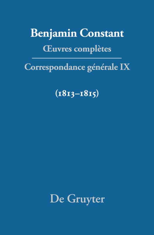 Benjamin Constant: Œuvres complètes. Correspondance générale / Correspondance générale 1813–1815