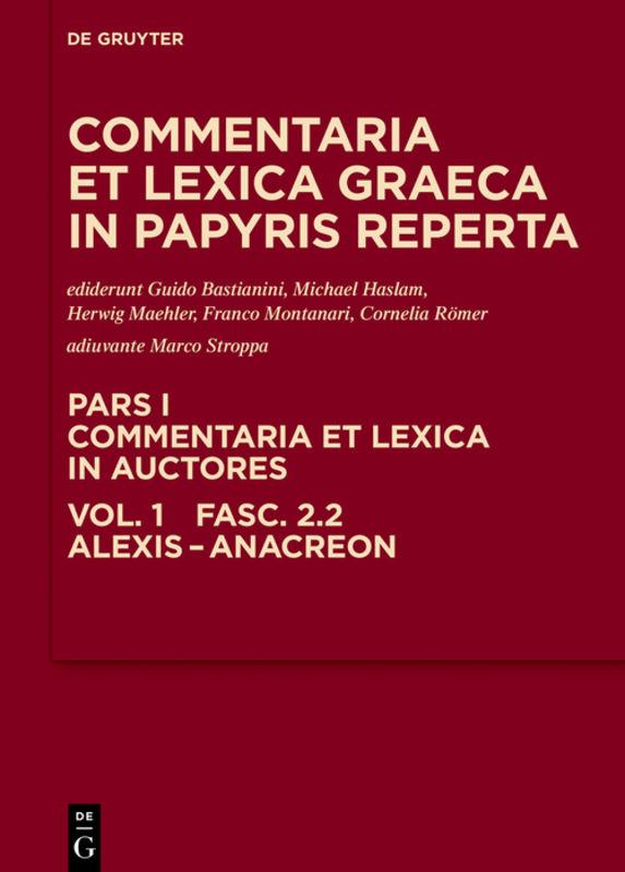 Commentaria et lexica Graeca in papyris reperta (CLGP). Commentaria... / Alexis - Anacreon