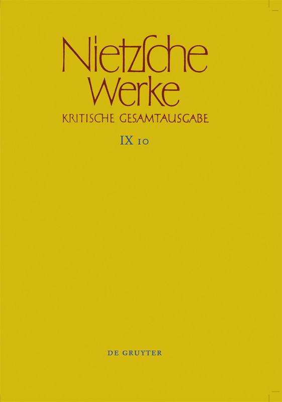 Friedrich Nietzsche: Nietzsche Werke. Abteilung 9: Der handschriftliche... / Arbeitshefte W II 8 und W II 9