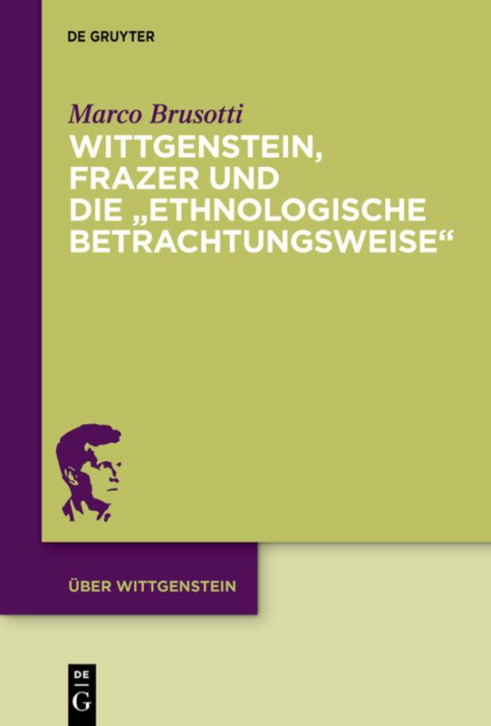Wittgenstein, Frazer und die „ethnologische Betrachtungsweise“