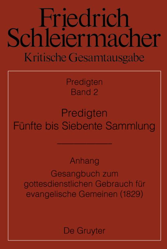 Friedrich Schleiermacher: Kritische Gesamtausgabe. Predigten / Predigten. Fünfte bis Siebente Sammlung (1826-1833)