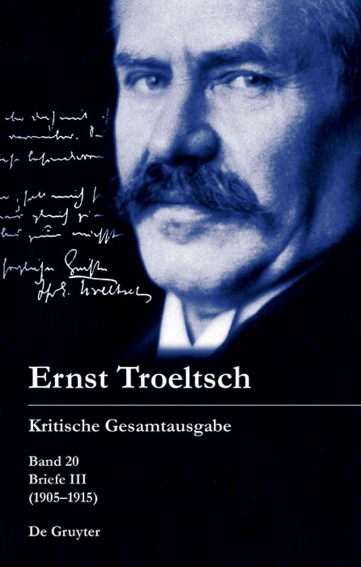 Ernst Troeltsch: Kritische Gesamtausgabe / Briefe III (1905–1915)