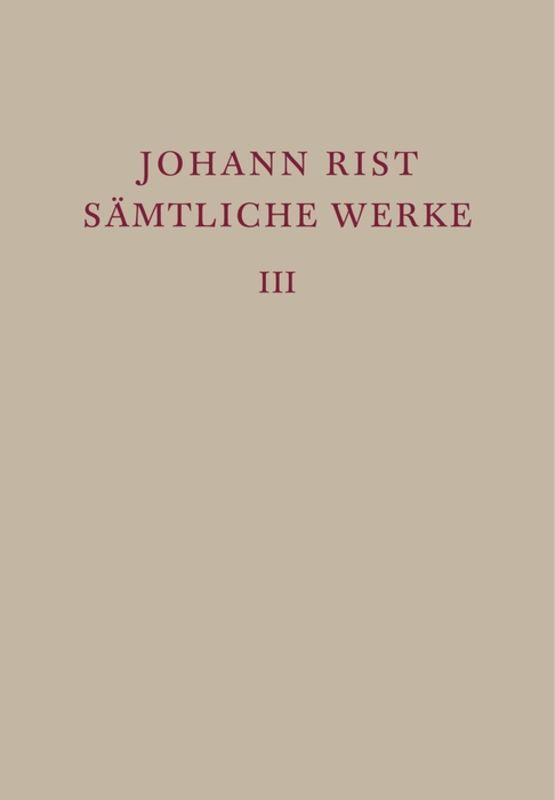 Johann Rist: Sämtliche Werke / Dichtungen 1634–1642