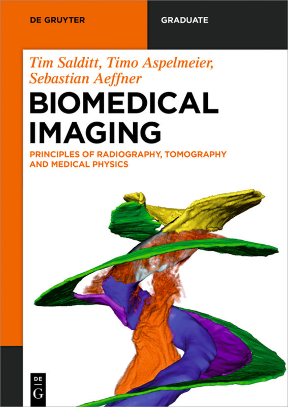 Biomedical Imaging. Principles of Radiography, Tomography and Medical Physics