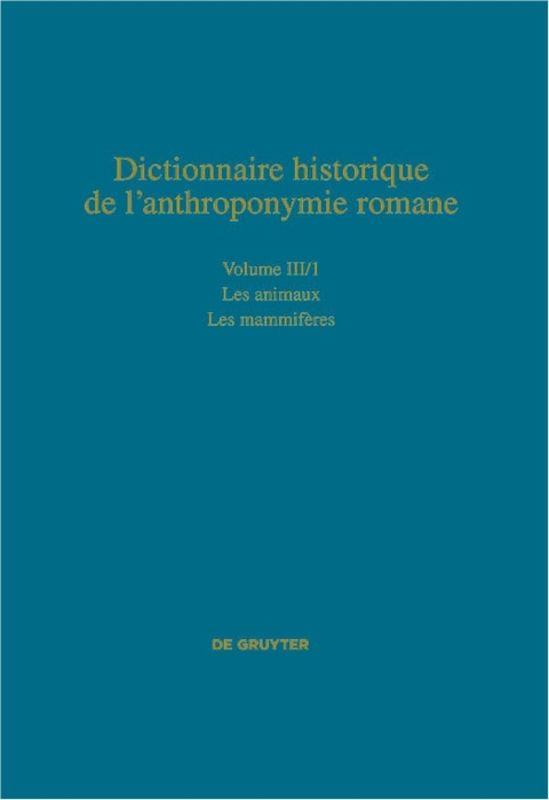 Dictionnaire historique de l’anthroponymie romane (Patronymica Romanica) / Les animaux
