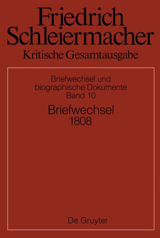 Friedrich Schleiermacher: Kritische Gesamtausgabe. Briefwechsel und... / Briefwechsel 1808