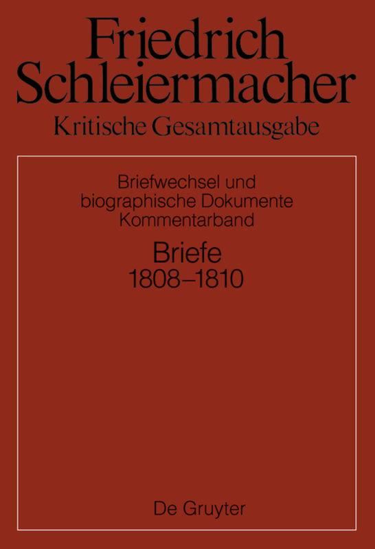 Friedrich Schleiermacher: Kritische Gesamtausgabe. Briefwechsel und... / Briefwechsel 1808-1810