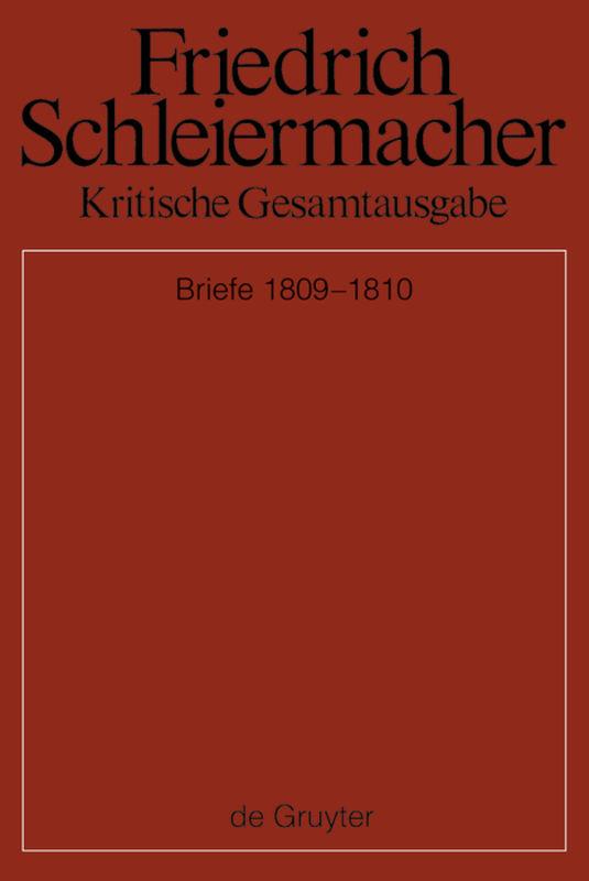 Friedrich Schleiermacher: Kritische Gesamtausgabe. Briefwechsel und... / Briefwechsel 1809-1810