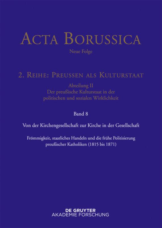 Acta Borussica - Neue Folge. Preußen als Kulturstaat. Der preußische... / Von der Kirchengesellschaft zur Kirche in der Gesellschaft