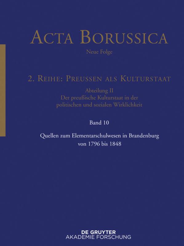 Acta Borussica - Neue Folge. Preußen als Kulturstaat. Der preußische... / Quellen zum Elementarschulwesen in Brandenburg von 1796 bis 1848