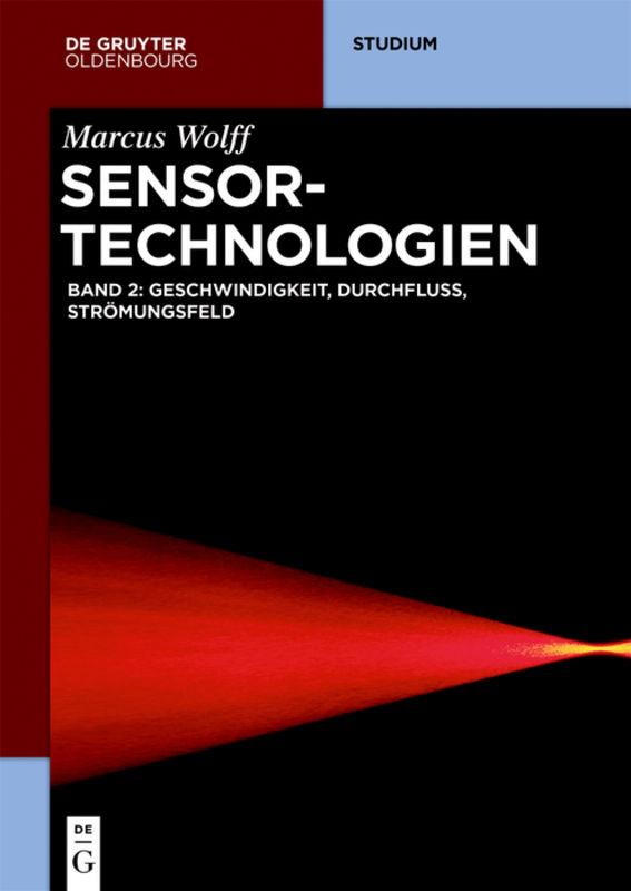 Sensor-Technologien Band 2: Geschwindigkeit, Durchfluss, Strömungsfeld
