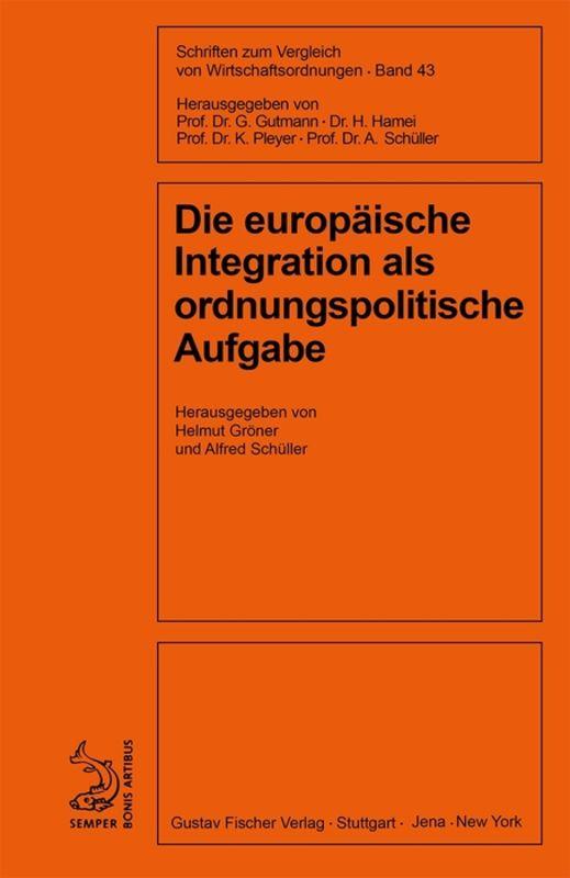 Die europäische Integration als ordnungspolitische Aufgabe