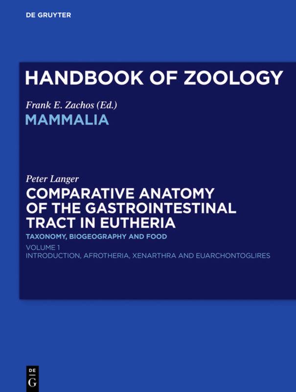 Handbook of Zoology / Comparative Anatomy of the Gastrointestinal Tract in Eutheria I