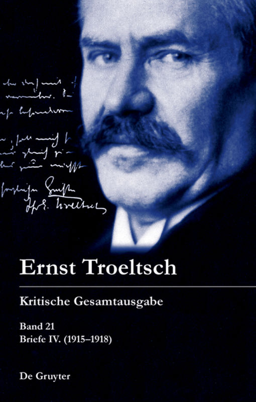 Ernst Troeltsch: Kritische Gesamtausgabe / Briefe IV (1915–1918)