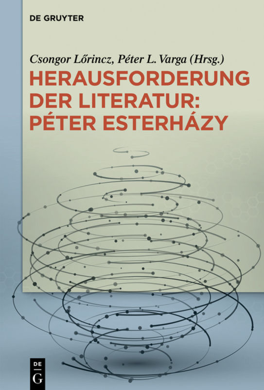 Herausforderung der Literatur: Peter Esterhazy