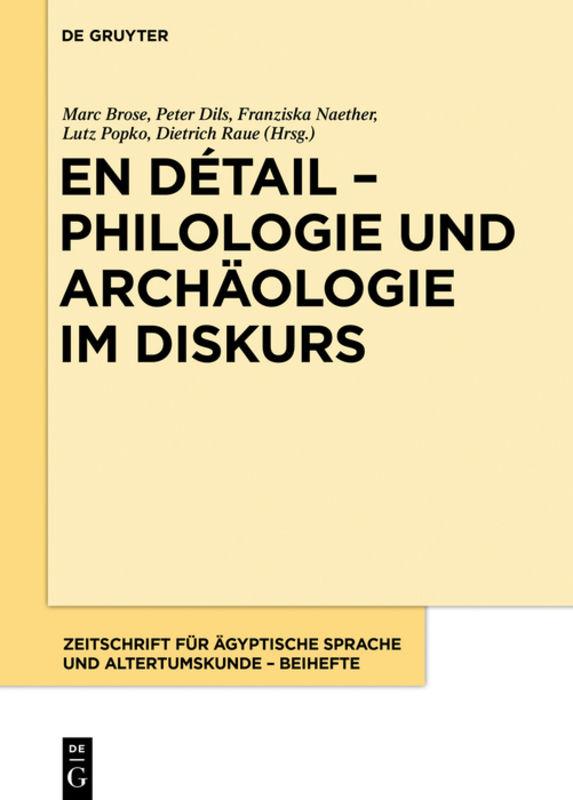 En détail – Philologie und Archäologie im Diskurs
