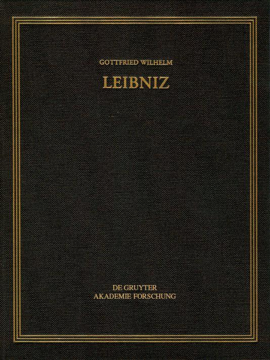 Gottfried Wilhelm Leibniz: Sämtliche Schriften und Briefe. Allgemeiner... / Mai – Dezember 1706