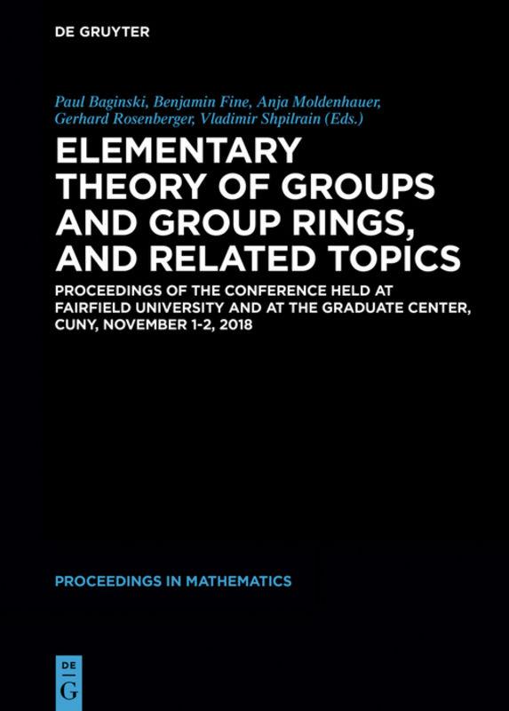 Elementary Theory of Groups and Group Rings, and Related Topics; .