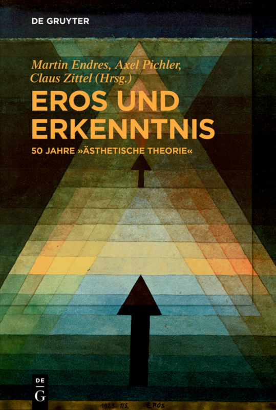 Eros und Erkenntnis - 50 Jahre 'Ästhetische Theorie'