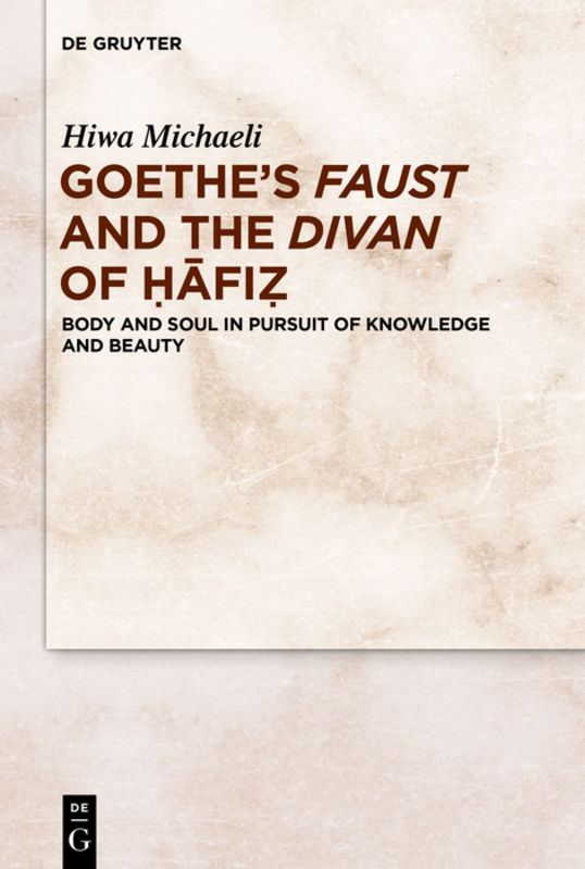 Goethe’s Faust and the Divan of Ḥāfiẓ