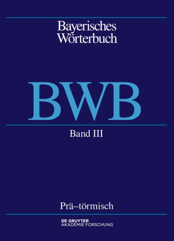 Bayerisches Wörterbuch (BWB) / Prä – törmisch