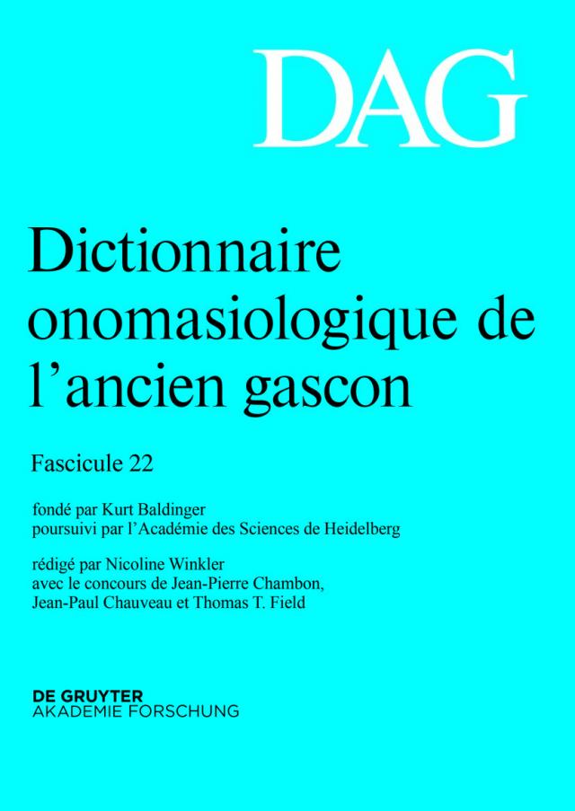 Dictionnaire onomasiologique de l’ancien gascon (DAG) / Dictionnaire onomasiologique de l’ancien gascon (DAG). Fascicule 22
