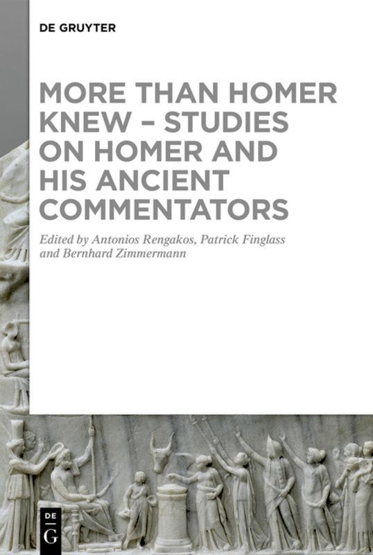 More than Homer Knew – Studies on Homer and His Ancient Commentators