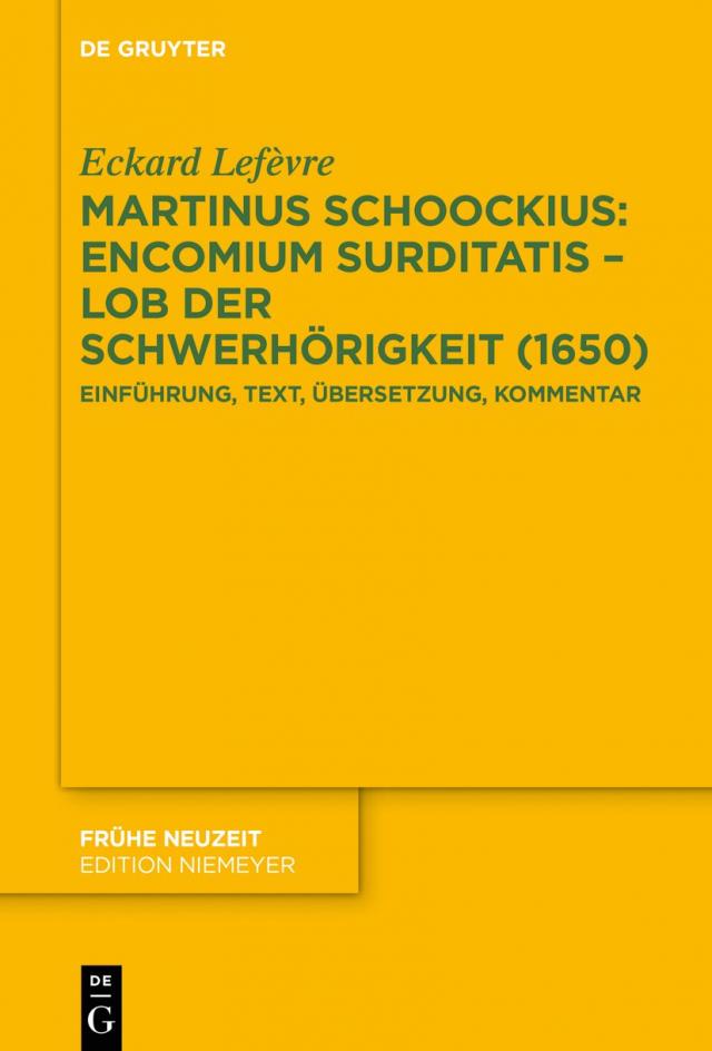 Martinus Schoockius: Encomium Surditatis – Lob der Schwerhörigkeit (1650)