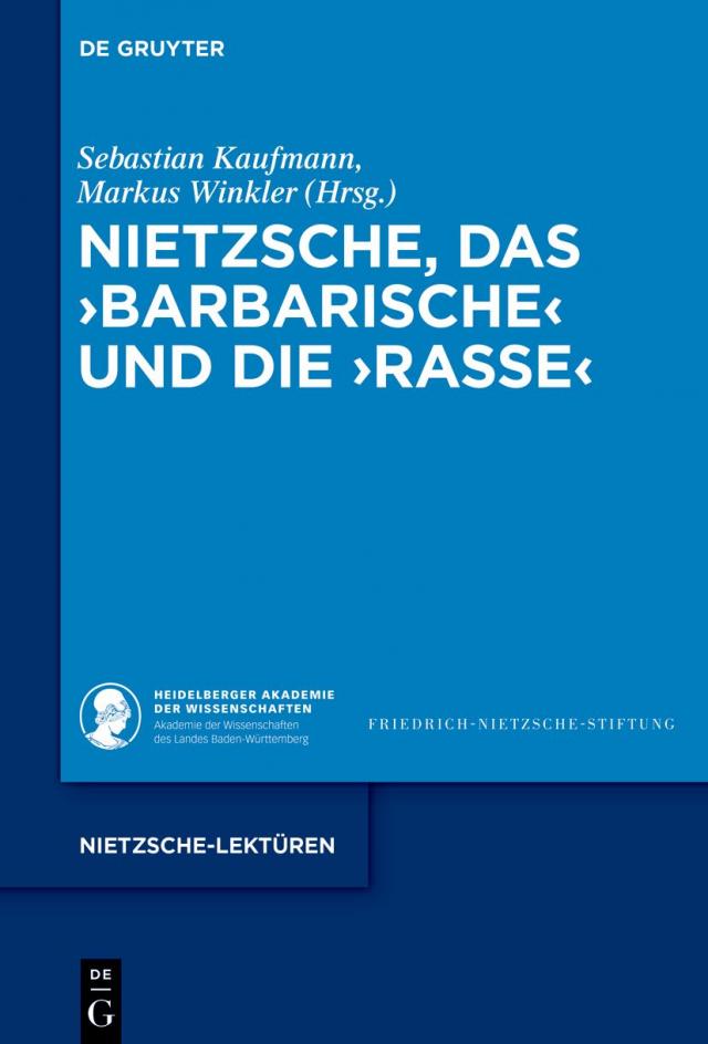 Nietzsche, das ›Barbarische‹ und die ›Rasse‹