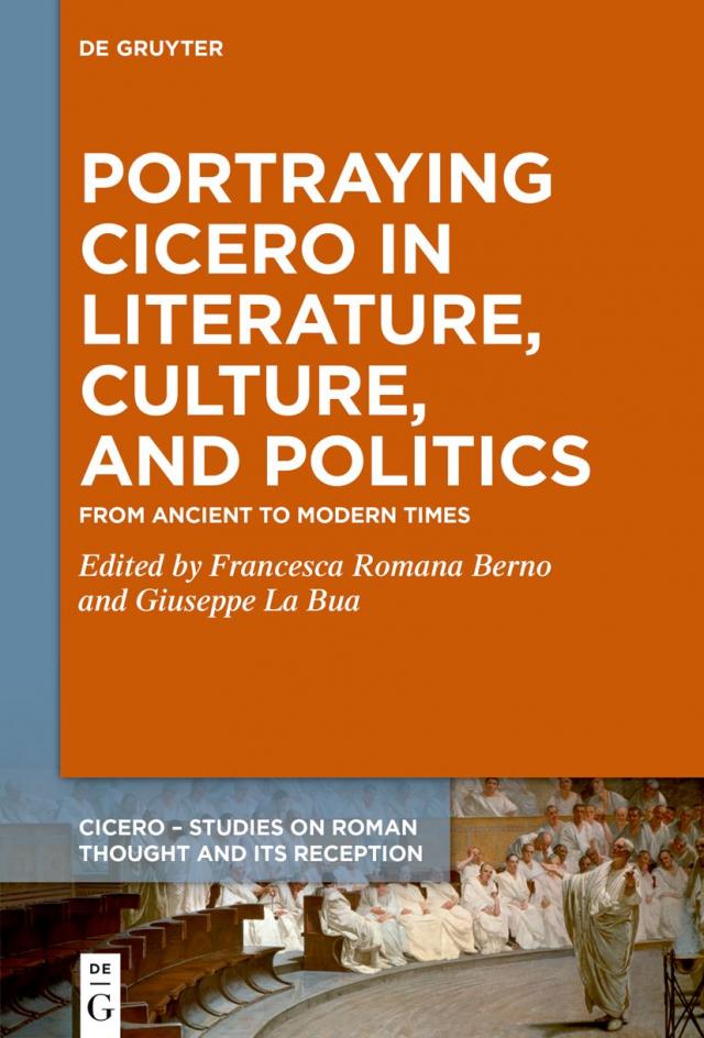 Portraying Cicero in Literature, Culture, and Politics